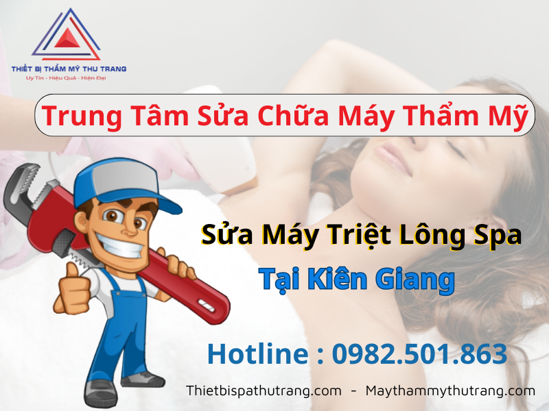 Sửa máy triệt lông tại Kiên Giang tận nơi uy tín chuyên nghiệp